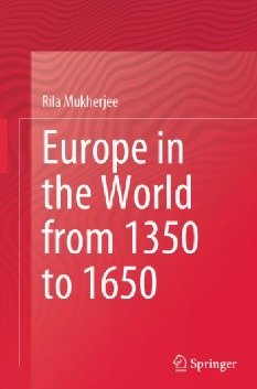 New Book Published: “European and Global History from 1350 to 1650” by Prof. Rila Mukherjee