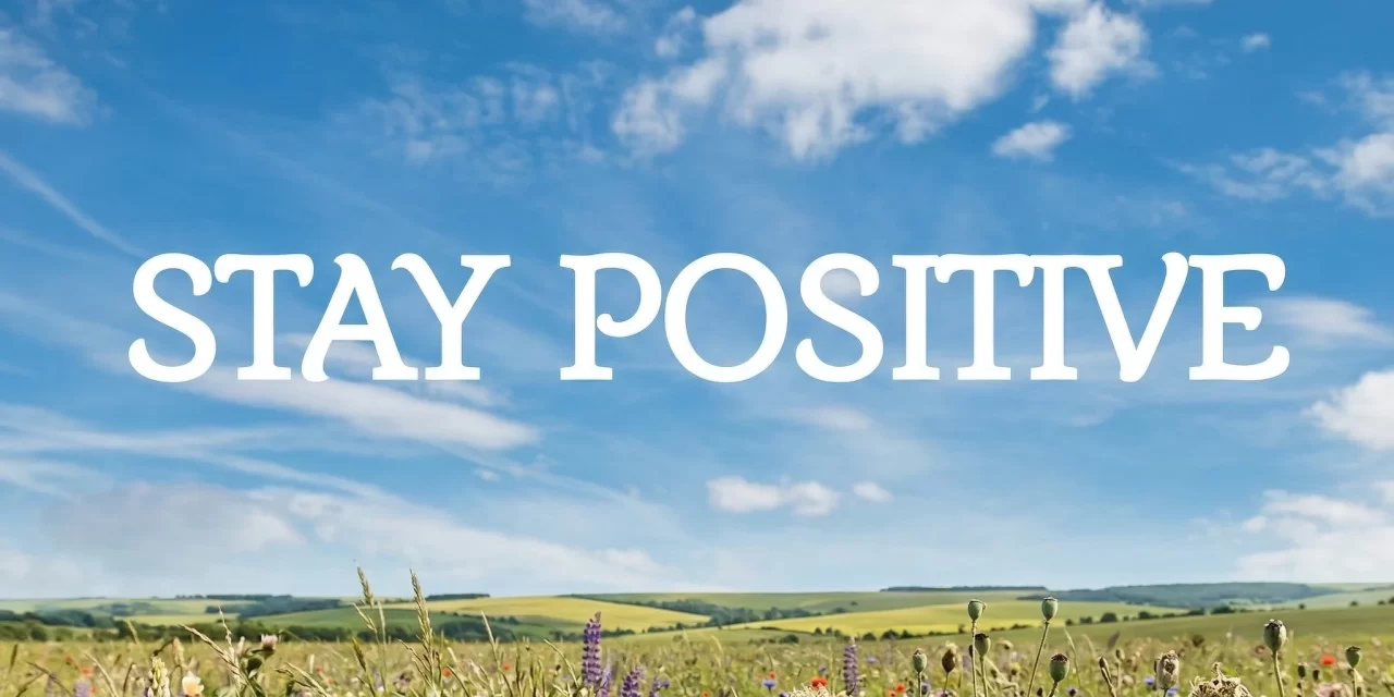 Staying Positive during COVID 19 crisis