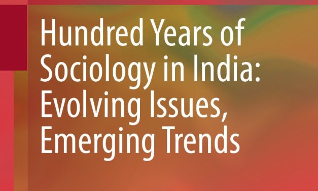 Hundred Years of Sociology in India: Evolving Issues, Emerging Trends