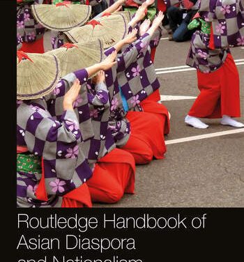 Routledge Handbook of Asian Diaspora and Nationalism