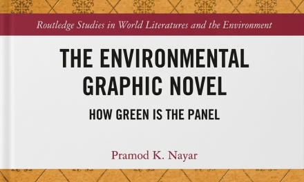 Prof. Pramod K. Nayar Author’s Seventh Volume in Environmental Humanities: The Environmental Graphic Novel Published by Routledge